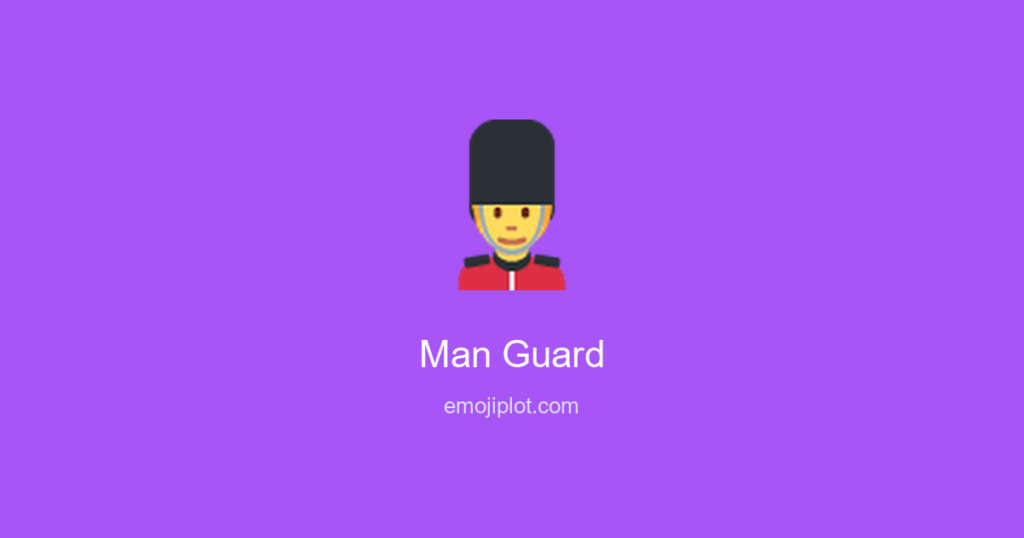 💂‍♂ Man Guard Emoji Meaning