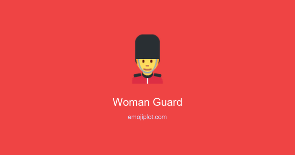 💂‍♀ Woman Guard Emoji Meaning