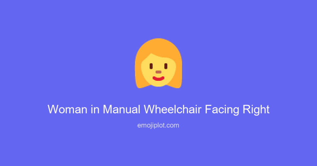 👩‍🦽‍➡ Woman in Manual Wheelchair Facing Right Emoji Meaning