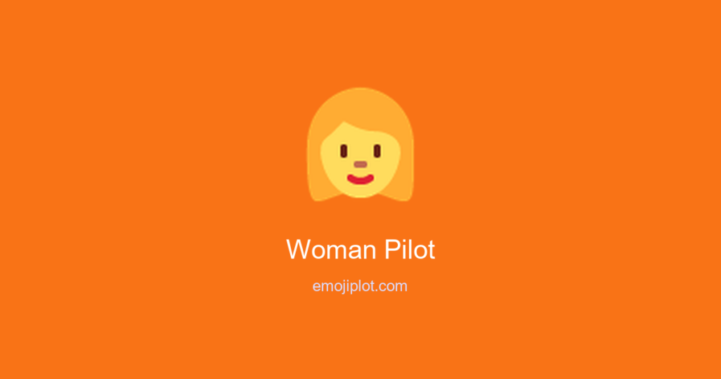 👩‍✈ Woman Pilot Emoji Meaning