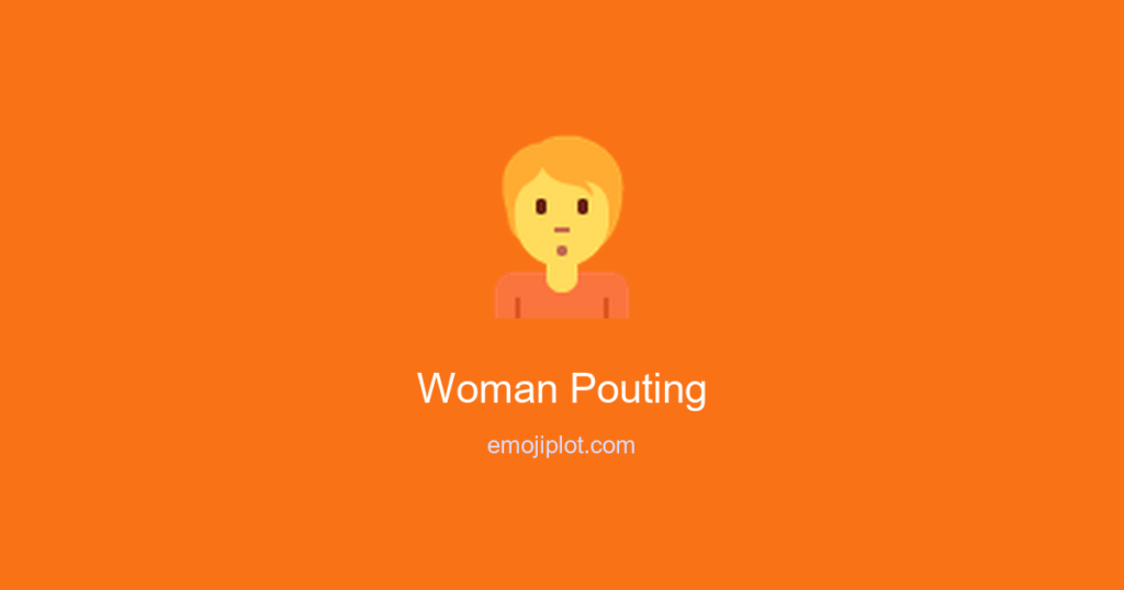 🙎‍♀ Woman Pouting Emoji Meaning